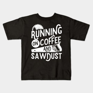 Mens Running on Coffee and Sawdust Woodworking Carpenter Gift design Kids T-Shirt